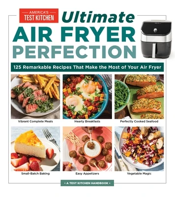 Air Fryer Perfection by America's Test Kitchen